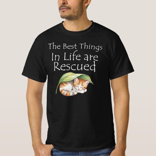 Das Beste im Leben wird gerettet T-Shirt (Vorderseite)