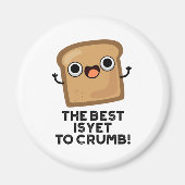 Das Beste ist es noch zu zerkleinern lustigen Brot Magnet (Vorne)