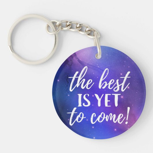 Das Beste ist, noch ein positives Zitat zu bekomme Schlüsselanhänger (Vorderseite)