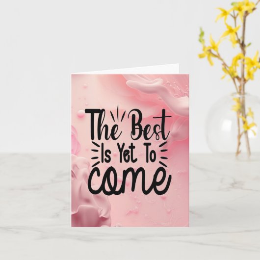 Das Beste ist noch nicht da Karte (Gelbe Blume)