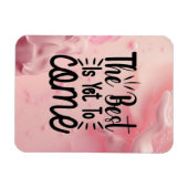 Das Beste ist noch nicht da Magnet (Horizontal)