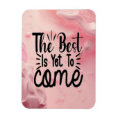 Das Beste ist noch nicht da Magnet (Vertikal)