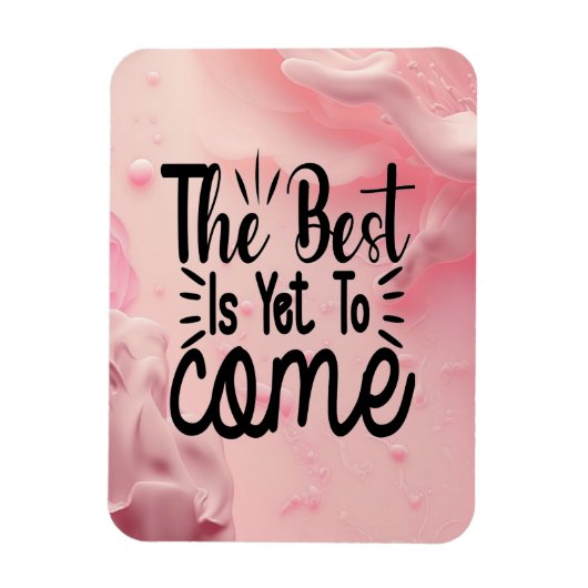 Das Beste ist noch nicht da Magnet (Vertikal)