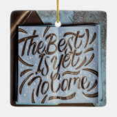 Das Beste ist noch zu kommen, glückliche Liebe Keramikornament (Rückseite)