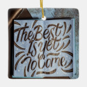 Das Beste ist noch zu kommen, glückliche Liebe Keramikornament (Vorderseite)