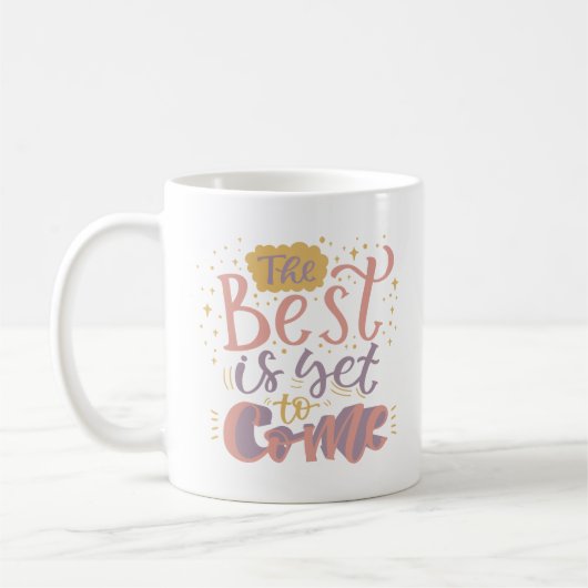 DAS BESTE IST NOCH ZU KOMMEN KAFFEETASSE (Links)