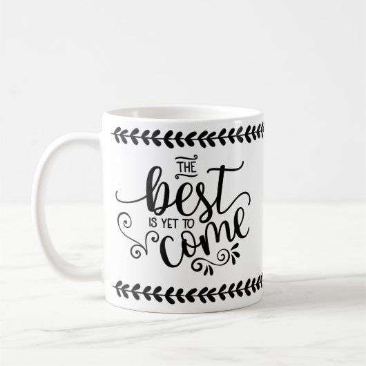 Das Beste ist, schon zu kommen motivierend Zitat Kaffeetasse (Links)