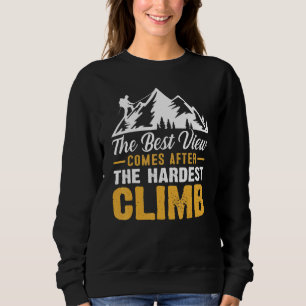 Das Beste kommt nach dem härtesten Aufstieg Sweatshirt