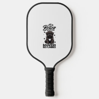 Das beste Leben für Bouvier des Flandres Pickleball Schläger