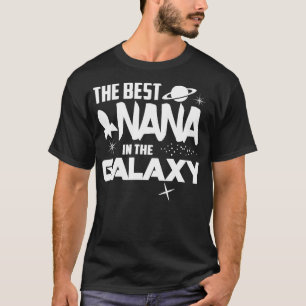 Das Beste Nana in der Galaxy SciFi Geschenk T-Shirt