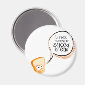 Das Beste seit geschnitten Brot Magnet (Vorderseite/Rückseite)
