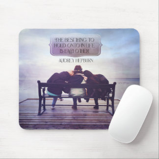 Das Beste, was im Leben erhalten bleibt Mousepad