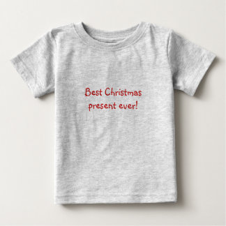 Das beste Weihnachtsgeschenk aller Zeiten! Baby on T-shirt