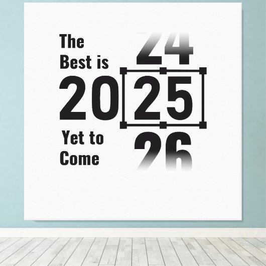 Das Beste wird noch 2025 kommen Leinwanddruck (Insitu (Holzboden))