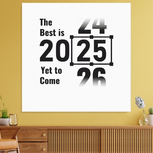 Das Beste wird noch 2025 kommen Leinwanddruck (Insitu (Wohnzimmer))