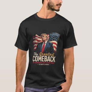 Das Bestste Comeback in der amerikanischen Geschic T-Shirt