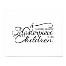 Das Bestste Meisterwerk einer Mutter sind ihre Kin