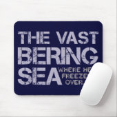 DAS BETRÄCHTLICHE BERING-MEER… MOUSEPAD (Mit Mouse)