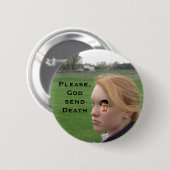 Das Bild 081, chippy bitte Gott senden Tod Button (Vorne & Hinten)