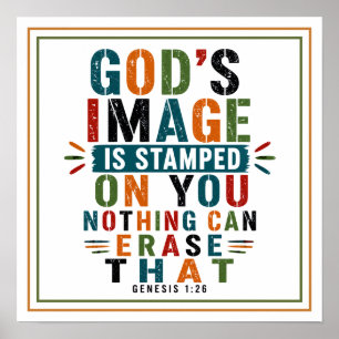 Das Bild Gottes ist auf dir eingeprägt, nichts kan Poster