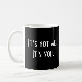 Das bin ich nicht. Du bist es. Funny Sarcastic Kaffeetasse
