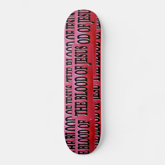 Das Blut von Jesus Skateboard (Vorderseite)
