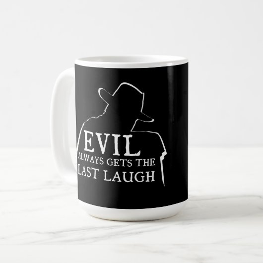 Das Böse hat immer das letzte Lachen Kaffeetasse (Vorderseite Links)