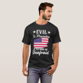 Das Böse ist machtlos, wenn das Gute in Amerika ke T-Shirt (Vorne ganz)