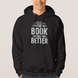 Das Buch war besser Buchwürmer Bücher lesen Leser Hoodie