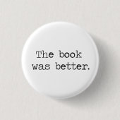Das Buch war besser Button (Vorderseite)