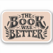 Das Buch war besser - Dunkle Akademie ästhetisch Aufkleber (Vorderseite)