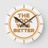 Das Buch war besser Runde Wanduhr (Vorderseite)