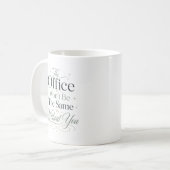 Das Büro wird ohne Sie nicht mehr dasselbe sein Kaffeetasse (Vorderseite Links)