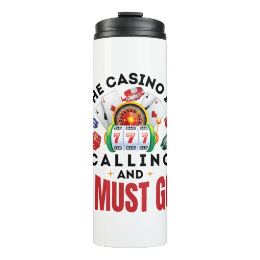 Das Casino ist anrufen, und ich muss zum Funny Gam Thermosbecher (Vorderseite)