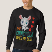 Das Chinchilla mag mich am liebsten Sweatshirt (Vorderseite)