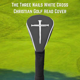 Das Christliche Weiße Kreuz der drei Nägel Golf Headcover