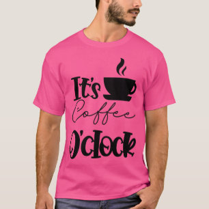 Das Coffee-oclock-Coffein Lover T-Shirt