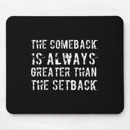 Das Comeback ist größer als der Rückschlag  Mousepad (Vorne)
