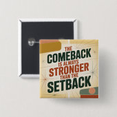 Das Comeback ist immer stärker als der Rückschlag Button (Vorne & Hinten)