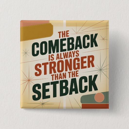 Das Comeback ist immer stärker als der Rückschlag Button (Vorderseite)