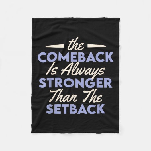 Das Comeback ist immer stärker als der Rückschlag  Fleecedecke (Vorderseite)