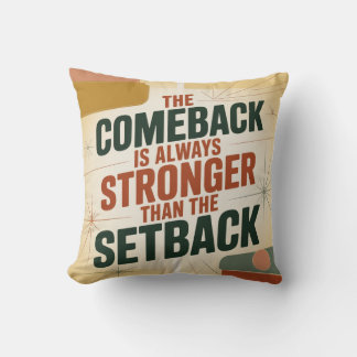 Das Comeback ist immer stärker als der Rückschlag Kissen