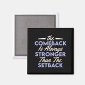 Das Comeback ist immer stärker als der Rückschlag Magnet (Vorderseite/Rückseite)