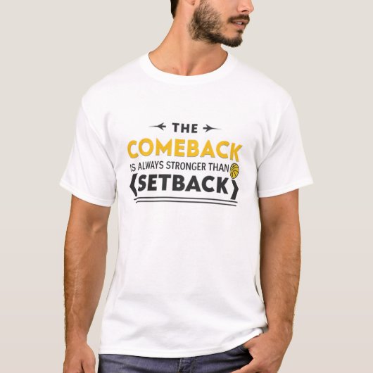 Das Comeback ist immer stärker als der Rückschlag T-Shirt (Vorderseite)