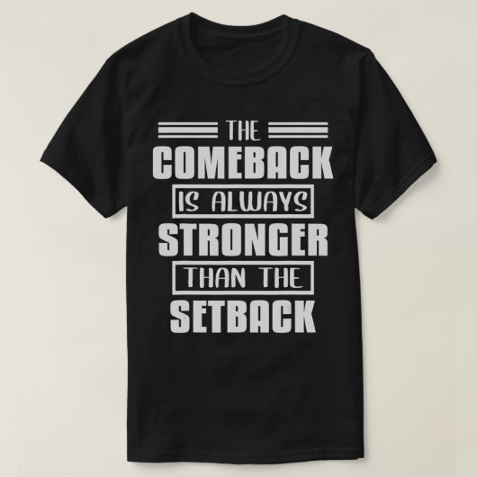 Das Comeback ist immer stärker als der Rückschlag T-Shirt (Design vorne)