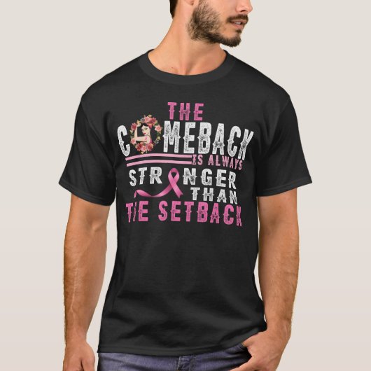 Das Comeback ist immer stärker als der Rückschlag  T-Shirt (Vorderseite)