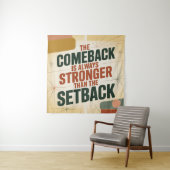 Das Comeback ist immer stärker als der Rückschlag Wandteppich (Beispiel)