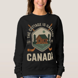 Das Cottage ruft Kanada Funny Lover Valentin Sweatshirt
