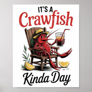 Das Crawfish Kinda Day Crawfish Funny Louisiana Poster