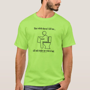 Das, das mich nicht tötet T-Shirt
